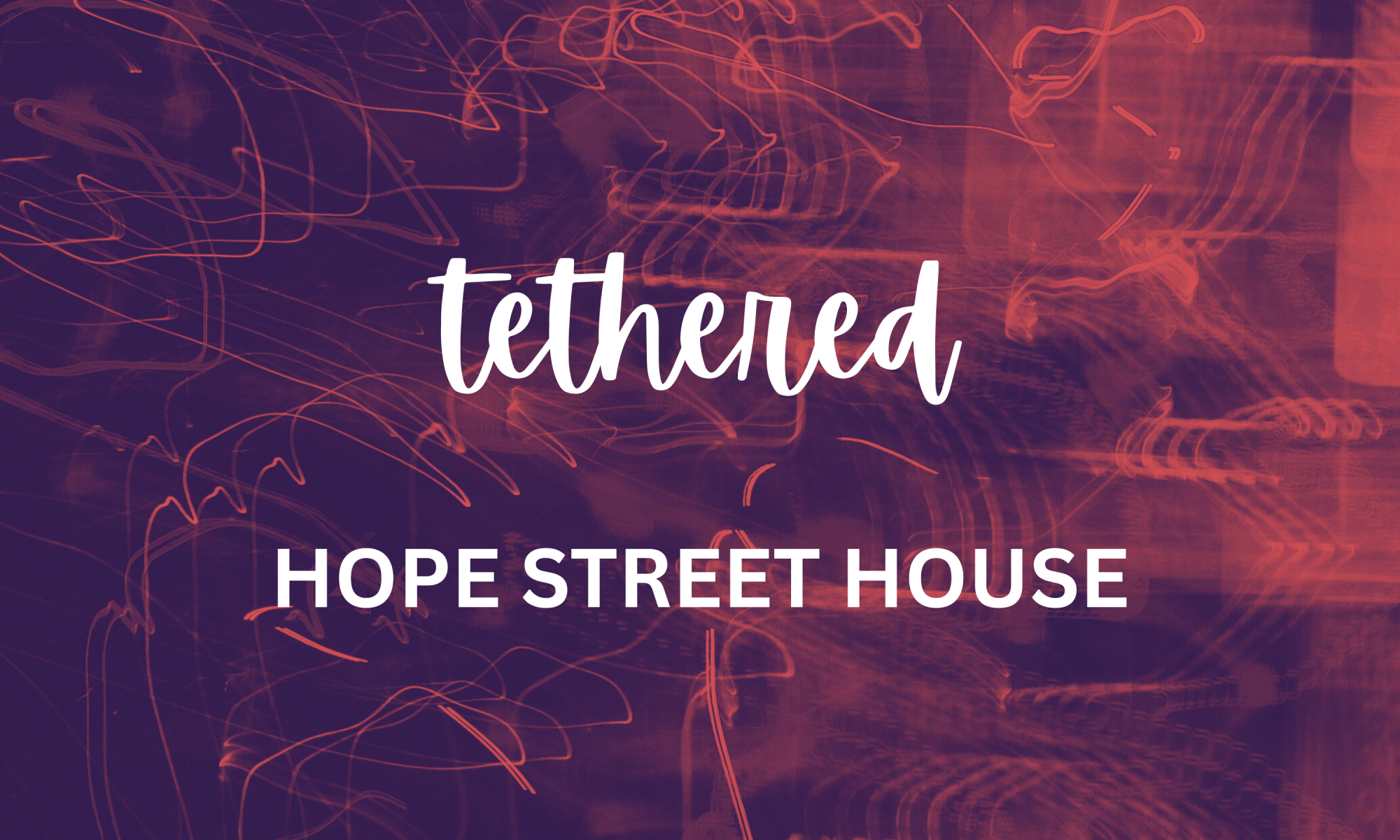 Tethered